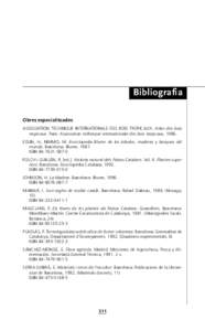 Bibliografia Obres especialitzades ASSOCIATION TECHNIQUE INTERNATIONALE DES BOIS TROPICAUX. Atlas des bois tropicaux. Paris: Association technique internationale des bois tropicaux, 1986. EDLIN, H.; NIMMO, M. Enciclopedi