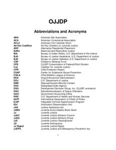OJJDP Abbreviations and Acronyms ABA ACA ACLU Ad Hoc Coalition