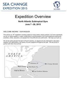 SEA CHANGE EXPEDITION 2015 Expedition Overview North Atlantic Subtropical Gyre June 7 –28, 2015