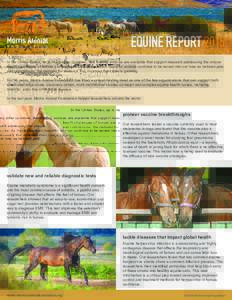 EQUINE REPORT 2015 In the United States, as in many other countries, few funding sources are available that support research addressing the unique health challenges of horses and ponies. As these steadfast, beautiful ani