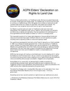 ACFN Elders’ Declaration on Rights to Land Use This is our Dené sułine territory, our Traditional Lands. We have occupied these lands for the last 10,000 years and maybe longer. Our traditions go on and we have the r