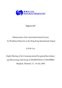 Reprint 547  Enhancement of the Anemometer-based System for Windshear Detection at the Hong Kong International Airport  O.S.M. Lee