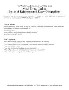HANNAHVILLE INDIAN COMMUNITY  Miss Great Lakes Letter of Reference and Essay Competition Both letters need to be submitted with your application by Tuesday, June 16, 2015 at 3:00 p.m. No exceptions. If