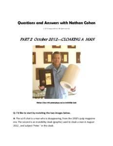 Questions and Answers with Nathan Cohen © 2012 images and text. All rights reserved. PART 2 October[removed]CLOAKING --CLOAKING A MAN