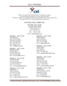 XCEL PROGRAM  XCEL is an alternative USA Gymnastics competitive program offering individual flexibility to coaches and gymnasts. The goal of XCEL is to provide gymnasts of varying abilities and commitment levels, the opp