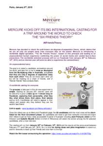 Paris, January 8th, 2015  MERCURE KICKS OFF ITS BIG INTERNATIONAL CASTING FOR A TRIP AROUND THE WORLD TO CHECK THE “SIX FRIENDS THEORY” #6FriendsTheory