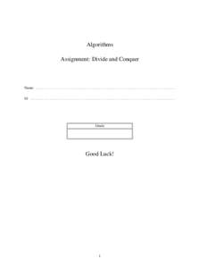 Algorithms Assignment: Divide and Conquer Name: . . . . . . . . . . . . . . . . . . . . . . . . . . . . . . . . . . . . . . . . . . . . . . . . . . . . . . . . . . . . . . . . . . . . . . . . . . . . . . . . . . . . . . 
