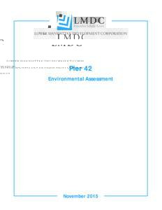 LOWER MANHATTAN DEVELOPMENT CORPORATION  Pier 42 Environmental Assessment  November 2015