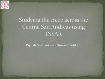 Piyush Shanker and Howard Zebker   C-band (6 cm)– ERS and Envisat satellites from ESA.  L-band (24 cm)– ALOS PALSAR from JAXA.  Comparison of