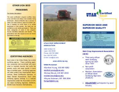 OTHER UCIA SEED PROGRAMS Pre Variety Germplasm The seed certification program certifies many crops and there are always new varieties being developed. Seed certification has a process in