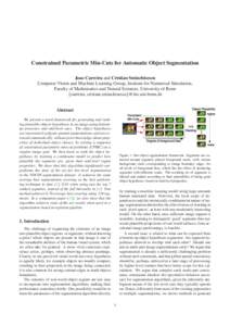 Constrained Parametric Min-Cuts for Automatic Object Segmentation Joao Carreira and Cristian Sminchisescu Computer Vision and Machine Learning Group, Institute for Numerical Simulation, Faculty of Mathematics and Natural