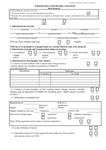 PASSENGER CUSTOMS DECLARATION Basic document * To be filled by persons over 16 * To answer mark a cross in the appropriate box below x