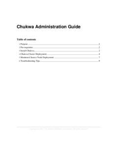 Chukwa Administration Guide Table of contents 1 Purpose ..............................................................................................................................2