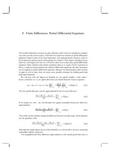 8 Finite Differences: Partial Differential Equations  The world is defined by structure in space and time, and it is forever changing in complex ways that can’t be solved exactly. Therefore the numerical solution of pa