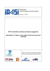 IA4SI PROJECT “Impact Assessment For Social Innovation” Contract n° WP5: Coordination activities and citizens engagement Deliverable 5.2 : Report on the outputs of the first and second