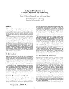 Design and Evaluation of a Compiler Algorithm for Prefetching Todd C. Mowry, Monica S. Lam and Anoop Gupta Computer Systems Laboratory Stanford University, CA 94305