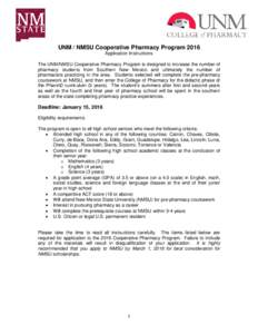 UNM / NMSU Cooperative Pharmacy Program 2016 Application Instructions The UNM/NMSU Cooperative Pharmacy Program is designed to increase the number of pharmacy students from Southern New Mexico and ultimately the number o