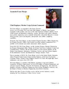 ame  Jeannette Evans-Morgis Chief Engineer, Marine Corps Systems Command Ms. Evans-Morgis was appointed to the Senior Executive