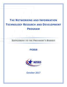 The Networking and Information Technology Research and Development Program Supplement to the President’s FY2018 Budget