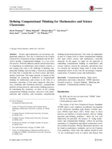 J Sci Educ Technol DOIs10956Defining Computational Thinking for Mathematics and Science Classrooms David Weintrop1,2 • Elham Beheshti3 • Michael Horn1,2,3 • Kai Orton1,2