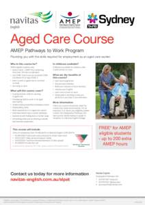 Aged Care Course AMEP Pathways to Work Program Providing you with the skills required for employment as an aged care worker. Who is this course for?  Is childcare available?