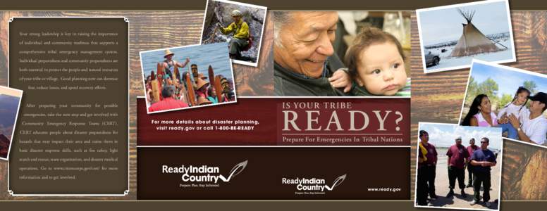 Your strong leadership is key in raising the importance of individual and community readiness that supports a comprehensive tribal emergency management system. Individual preparedness and community preparedness are both 