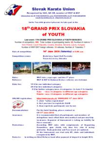 Slovak Karate Union Recognized by SOC, MS SR, member of WKF & EKF Information: tel. No ++[removed], gsm: ++[removed], fax No ++[removed]e-mail: [removed] http://www.karate.sk  Invite You with greatest pl