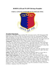 ROBINS AFB and 78 ABW Heritage Pamphlet PART 2: LINEAGE & HONORS OF 78 AIR BASE WING 78 Air Base Wing Lineage: Established as 78th Fighter Wing on 24 Sep[removed]Activated on 16 Nov[removed]Redesignated 78th Fighter-Intercep