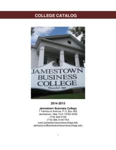 COLLEGE CATALOGJamestown Business College 7 Fairmount Avenue, P.O. Box 429 Jamestown, New York