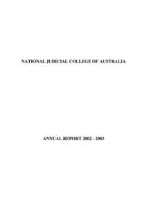 NATIONAL JUDICIAL COLLEGE OF AUSTRALIA  ANNUAL REPORT NATIONAL JUDICIAL COLLEGE OF AUSTRALIA