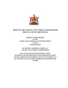 OFFICE OF THE CONFLICT OF INTEREST COMMISSIONER PROVINCE OF NEW BRUNSWICK REPORT TO THE SPEAKER OF THE LEGISLATIVE ASSEMBLY OF NEW BRUNSWICK