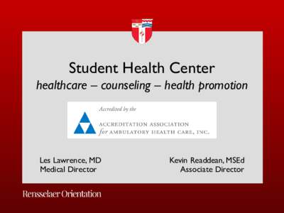 Student Health Center healthcare – counseling – health promotion Les Lawrence, MD Medical Director