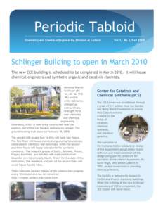 Periodic Tabloid Chemistry and Chemical Engineering Division at Caltech Vol 1, No 2, Fall[removed]Schlinger Building to open in March 2010
