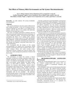 The Effects of Memory-Rich Environments on File System Microbenchmarks An-I A. Wang, Computer Science Department UCLA,  Geoffrey Kuenning, Computer Science Department, Harvey Mudd College, geoff@cs.