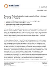 Press London, August 13, 2015 Primetals Technologies to modernize electric arc furnace for N.T.S. in Thailand 
