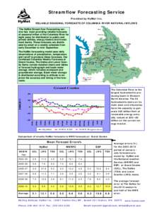 Streamflow Forecasting Service Provided by HyMet Inc. RELIABLE SEASONAL FORECASTS OF COLUMBIA RIVER NATURAL INFLOWS The HyMet Stream flow Forecasting service has been providing reliable forecasts of seasonal inflow of th