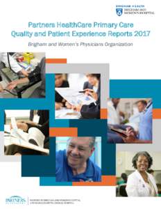 Partners HealthCare Primary Care Quality and Patient Experience Reports 2017 Brigham and Women’s Physicians Organization QUALITYANDSAFETY.PARTNERS.ORG