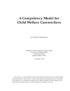 A Competency Model for Child Welfare Caseworkers by Freda D. Bernotavicz  Edmund S. Muskie Institute of Public Affairs