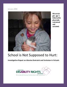 Health / Psychiatry / Education / Special education / Disability / Seclusion / Mental health / Physical restraint / Keeping All Students Safe Act / Sonia Shankman Orthogenic School / Disability rights movement / Inclusion
