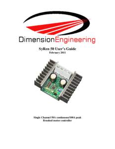 SyRen 50 User’s Guide February 2011 Single Channel 50A continuous/100A peak Brushed motor controller