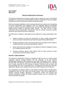 FACT SHEET (May[removed]National Authentication Framework The National Authentication Framework (NAF) seeks to realise the vision of the iN2015 masterplan for a secure and trusted enabling infocomm infrastructure that can 