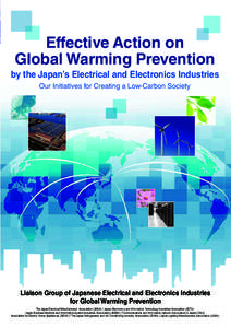 Effective Action on Global Warming Prevention by the Japan’s Electrical and Electronics Industries Our Initiatives for Creating a Low-Carbon Society  Liaison Group of Japanese Electrical and Electronics Industries