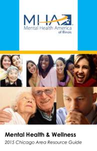 Mental Health & Wellness 2015 Chicago Area Resource Guide TABLE OF CONTENTS  Introduction-Mental Health .................................................. 4