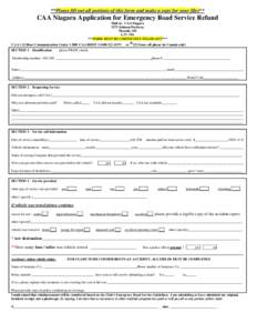 **Please fill out all portions of this form and make a copy for your files**  CAA Niagara Application for Emergency Road Service Refund Mail to: CAA Niagara 3271 Schmon Parkway Thorold, ON