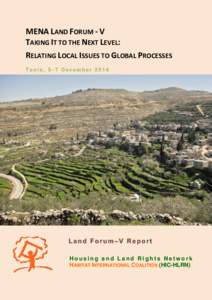 MENA LAND FORUM - V TAKING IT TO THE NEXT LEVEL: RELATING LOCAL ISSUES TO GLOBAL PROCESSES Housing and Land Rights Network HABITAT INTERNATIONAL COALITION (HIC-HLRN)