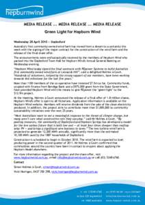 MEDIA RELEASE ... MEDIA RELEASE ... MEDIA RELEASE Green Light for Hepburn Wind Wednesday 28 April 2010 — Daylesford Australia’s first community-owned wind farm has moved from a dream to a certainty this week with the
