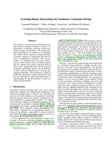 Learning-Based Abstractions for Nonlinear Constraint Solving Sumanth Dathathri ∗1 , Nikos Arechiga2 , Sicun Gao3 , and Richard M. Murray1 1 Computing and Mathematical Sciences, California Institute of Technology 2