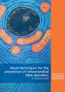 Novel techniques for the prevention of mitochondrial DNA disorders: an ethical review  Nuffield Council on Bioethics