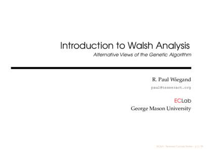 Introduction to Walsh Analysis Alternative Views of the Genetic Algorithm R. Paul Wiegand 