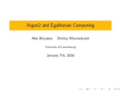 Argon2 and Egalitarian Computing Alex Biryukov Dmitry Khovratovich  University of Luxembourg